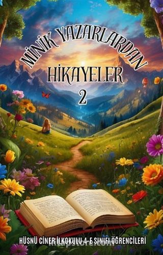 Minik Yazarlardan Hikayeler 2