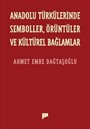Anadolu Türkülerinde Semboller, Örüntüler ve Kültürel Bağlamlar