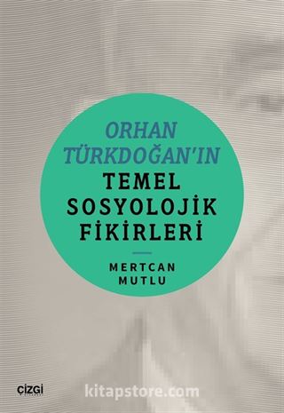Orhan Türkdoğan'in Temel Sosyolojik Fikirleri
