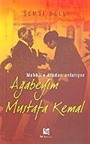 Ağabeyim Mustafa Kemal