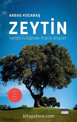 Zeytin Yetiştiriciliğinde Pratik Bilgiler