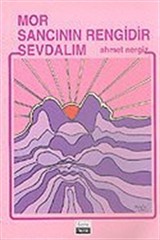 Mor Sancının Rengidir Sevdalım