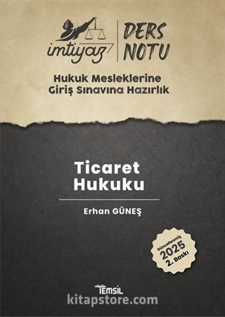 İmtiyaz Hukuk Mesleklerine Giriş Sınavına Hazırlık Ders Notları Ticaret Hukuku