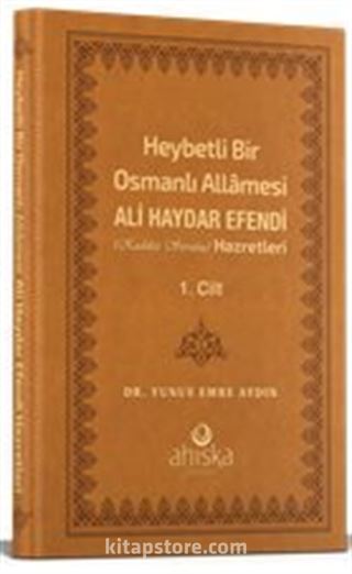 Heybetli Bir Osmanlı Allamesi Ali Haydar Efendi Hz. 1. Cilt - (Deri Cilt)