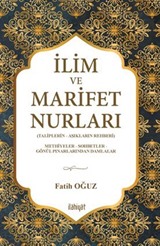 İlim ve Marifet Nurları (Taliplerin - Aşıkların Rehberi)