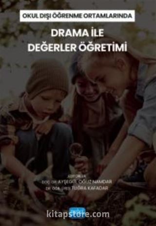 Okul Dışı Öğrenme Ortamlarında Drama İle Değerler Öğretimi