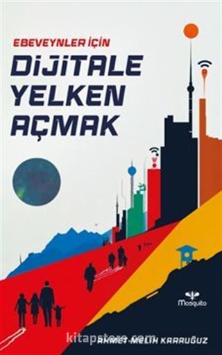 Ebeveynler İçin Dijitale Yelken Açmak