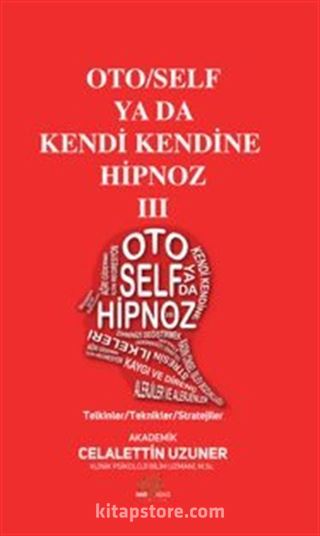 Oto / Self ya da Kendi Kendine Hipnoz III