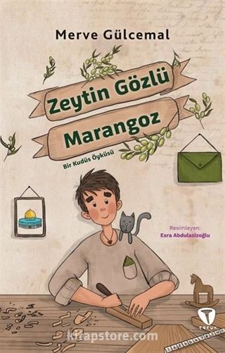 Zeytin Gözlü Marangoz Bir Kudüs Öyküsü