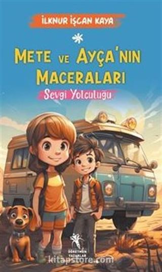 Mete ve Ayça'nın Maceraları / Sevgi Yolculuğu (8+Yaş)