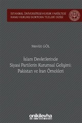 İslam Devletlerinde Siyasi Partilerin Kurumsal Gelişimi: Pakistan ve İran Örnekleri