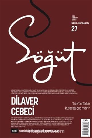 Söğüt - Türk Edebiyatı Dergisi Sayı 27 / Mayıs - Haziran 2024