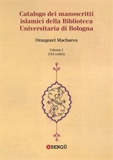 Catalogo Dei Manoscritti Islamici Della Biblioteca Universitaria Di Bologna Volume I / (124 Codici)