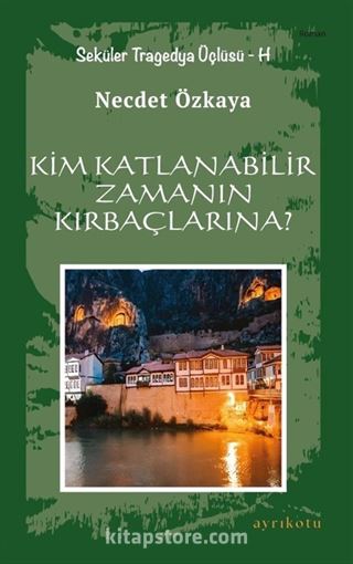 Kim Katlanabilir Zamanın Kırbaçlarına?