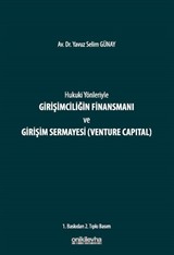 Hukuki Yönleriyle Girişimciliğin Finansmanı ve Girişim Sermayesi (Venture Capital)