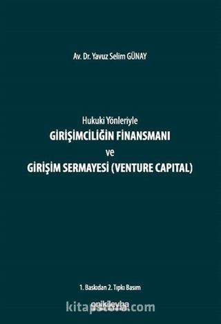 Hukuki Yönleriyle Girişimciliğin Finansmanı ve Girişim Sermayesi (Venture Capital)