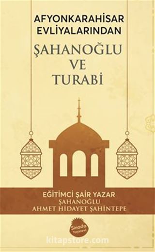 Afyonkarahisar Evliyalarindan Şahanoğlu Ve Turabi
