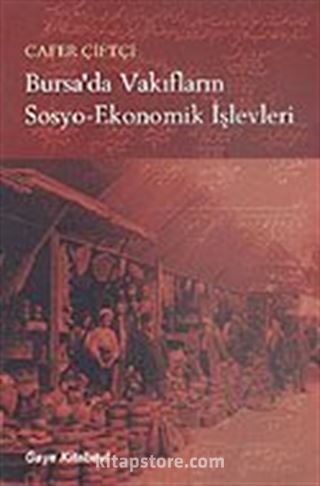 Bursa'da Vakıfların Sosyo-Ekonomik İşlevleri