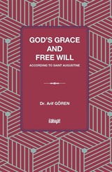 God's Grace and Free Will According to Saint Augustine