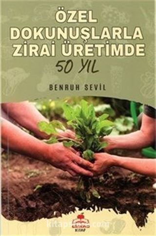 Özel Dokunuşlarla Zirai Üretimde 50 Yıl