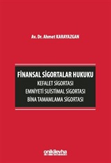 Finansal Sigortalar Hukuku - Kefalet Sigortası, Emniyeti Suistimal Sigortası, Bina Tamamlama Sigortası