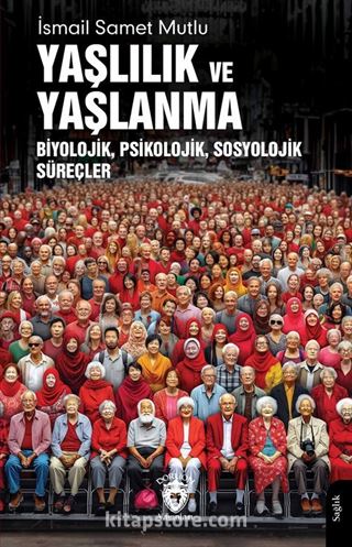 Yaşlılık ve Yaşlanma