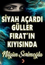 Siyah Açardı Güller Fırat'ın Kıyısında