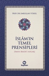 İslam'ın Temel Prensipleri (İman-İbadet -Ahlak)