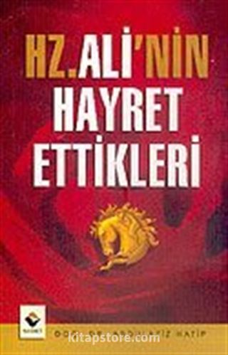 Hz. Ali'nin Hayret Ettikleri