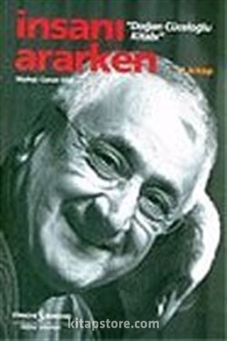 İnsanı Ararken 'Doğan Cüceloğlu Kitabı' 1.Kitap/Söyleşi
