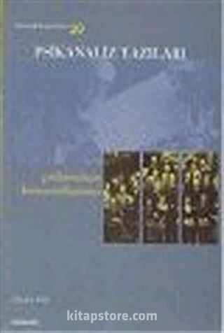 Psikanaliz Yazıları 10: Psikanalizin Kurumsallaşması