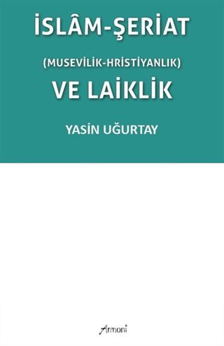 İslam-Şeriat (Musevilik - Hristiyanlık) ve Laiklik