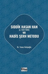 Sıddık Hasan Han (ö. 1307/1890) ve Hadis Şerh Metodu