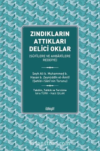 Zındıkların Attıkları Delici Oklar (Sûfîlere ve Ahbarîlere Reddiye)