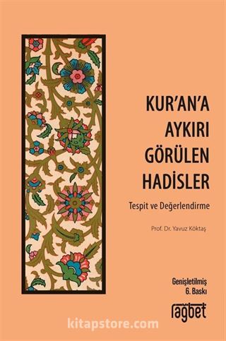 Kur'an'a Aykırı Görülen Hadisler