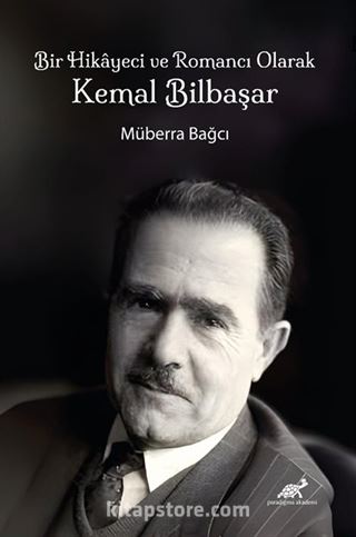 Bir Hikayeci ve Romancı Olarak Kemal Bilbaşar