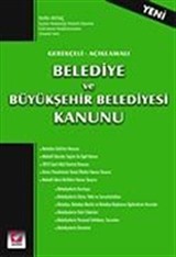 Belediye ve Büyükşehir Belediyesi Kanunu / Gerekçeli Açıklamalı