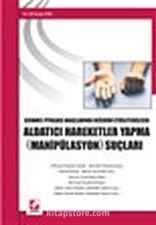 Aldatıcı Hareketler Yapma (Manipülasyon) Suçları