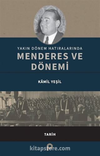 Yakın Dönem Hatıralarında Menderes ve Dönemi