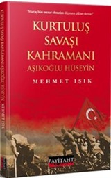 Kurtuluş Savaşı Kahramanı Aşıklıoğlu Hüseyin