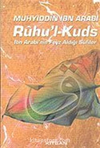 Ruhu'l-Kuds/İbn Arabi'nin Feyz Aldığı Sufiler/Nefis Muhasebesinde Kutsal Ruh Risalesi
