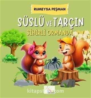 Süslü ve Tarçın / Sihirli Ormanda