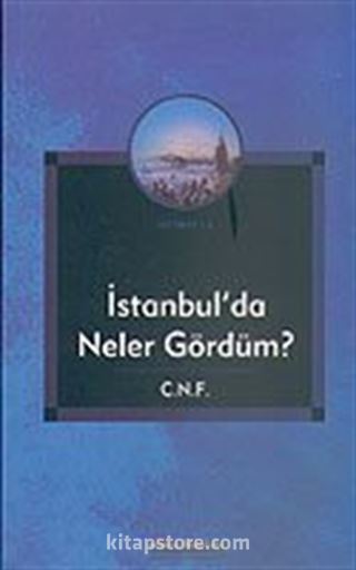 İstanbul'da Neler Gördüm?/C.N.F.