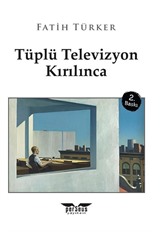 Tüplü Televizyon Kırılınca