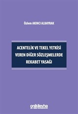 Acentelik ve Tekel Yetkisi Veren Diğer Sözleşmelerde Rekabet Yasağı