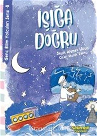Işığa Doğru / Genç Bilim Yolcuları Serisi 8