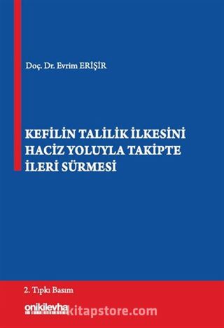 Kefilin Talilik İlkesini Haciz Yoluyla Takipte İleri Sürmesi
