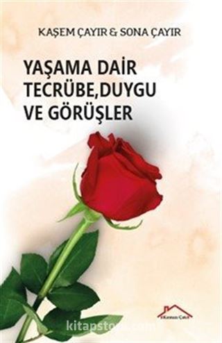 Yaşama Dair Tecrübe, Duygu ve Görüşler