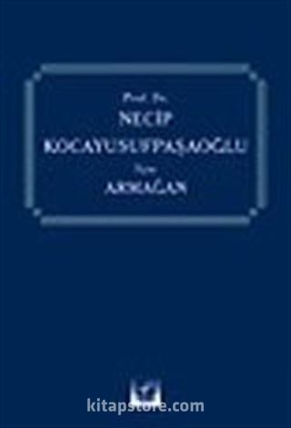 Prof. Dr. Necip Kocayusufpaşaoğlu İçin Armağan