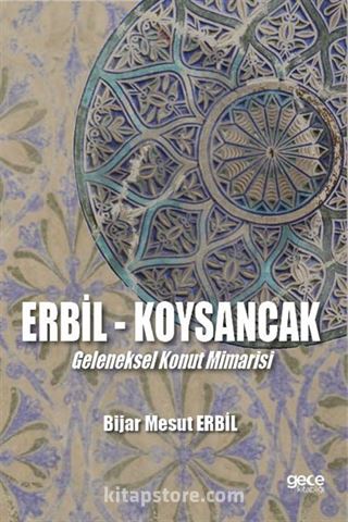 Erbil Köysancak Geleneksel Konut Mimarisi